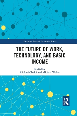 The Future of Work, Technology, and Basic Income by Michael Cholbi