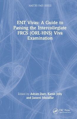 ENT Vivas: A Guide to Passing the Intercollegiate FRCS (ORL-HNS) Viva Examination book