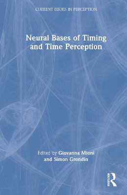 Neural Bases of Timing and Time Perception by Giovanna Mioni