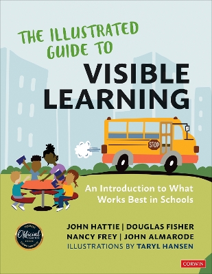 The Illustrated Guide to Visible Learning: An Introduction to What Works Best In Schools book