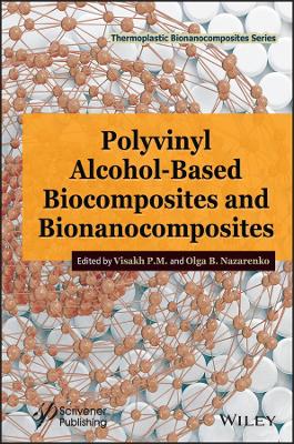 Polyvinyl Alcohol-Based Biocomposites and Bionanocomposites book