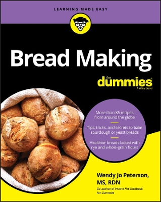 Bread Making For Dummies by Wendy Jo Peterson