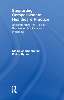 Supporting Compassionate Healthcare Practice by Claire Chambers