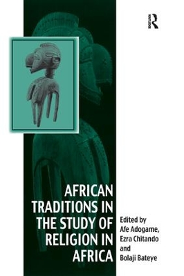 African Traditions in the Study of Religion in Africa by Ezra Chitando