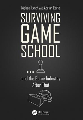 Surviving Game School...and the Game Industry After That book
