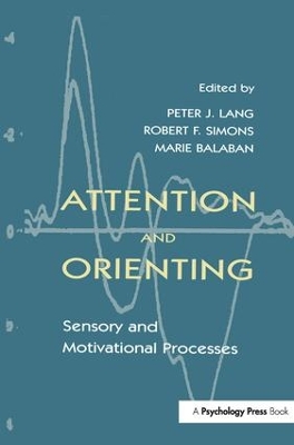 Attention and Orienting by Peter J. Lang