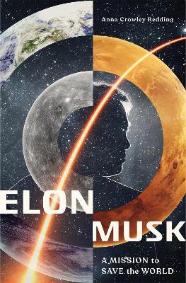 Elon Musk: A Mission to Save the World book