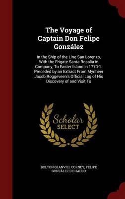 The Voyage of Captain Don Felipe Gonzalez by Bolton Glanvill Corney