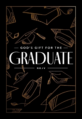 God's Gift for the Graduate NKJV: Biblical Wisdom and Bible Verses (A 52-Day Devotional) book