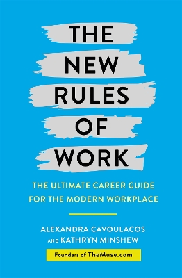 The New Rules of Work: The ultimate career guide for the modern workplace book