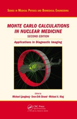 Monte Carlo Calculations in Nuclear Medicine by Michael Ljungberg