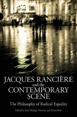 Jacques Ranciere and the Contemporary Scene by Dr Jean-Philippe Deranty