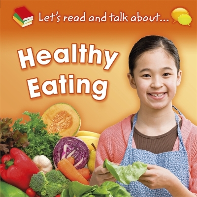 Let's Read and Talk About: Healthy Eating book