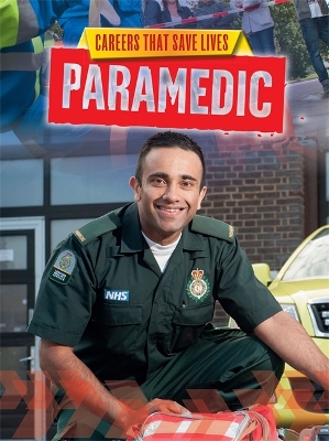 Careers That Save Lives: Paramedic by Louise Spilsbury