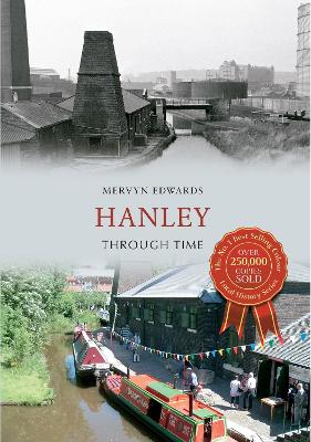Hanley Through Time by Mervyn Edwards