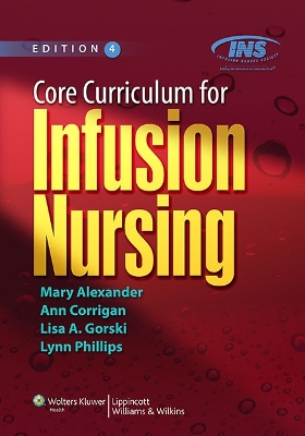 Core Curriculum for Infusion Nursing by Mary Alexander