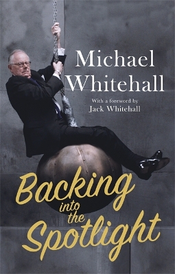 Backing into the Spotlight by Michael Whitehall