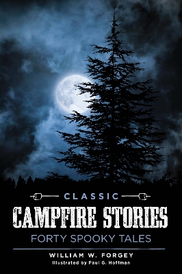 Classic Campfire Stories by William W Forgey