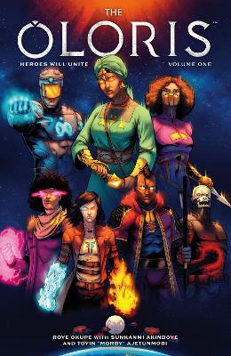The Oloris: Heroes Will Unite Volume 1 book