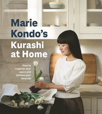 Kurashi at Home: How to Organize Your Space and Achieve Your Ideal Life by Marie Kondo