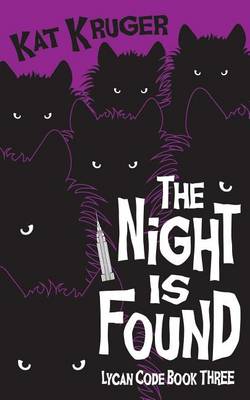 The The Night Is Found by Kat Kruger