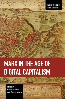 Marx In The Age Of Digital Capitalism book