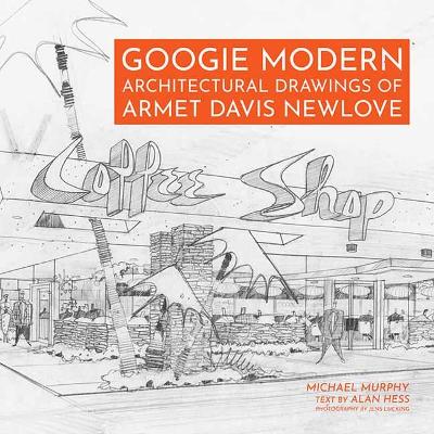 Googie Modern: Architectural Drawings of Armet Davis Newlove book