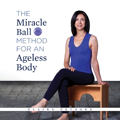 Miracle Ball Method for an Ageless Body book