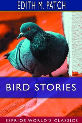 Bird Stories (Esprios Classics): Illustrated by Robert J. Sim book