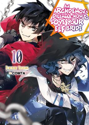 An Archdemon's Dilemma: How to Love Your Elf Bride: Volume 10 (Light Novel) book