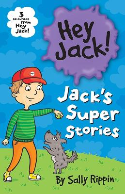 Jack’s Super Stories: Three favourites from Hey Jack! book