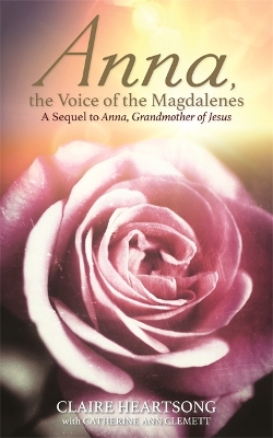 Anna, the Voice of the Magdalenes by Claire Heartsong