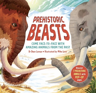 Prehistoric Beasts: Discover 7 prehistoric animals with incredible pop-up pages! book