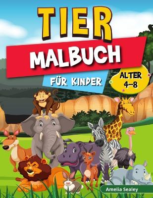 Tier-Malbuch für Kinder: Farbe und erstellen schöne Tiere, Spaß Tiere Färbung Seiten für Entspannung und Stressabbau book