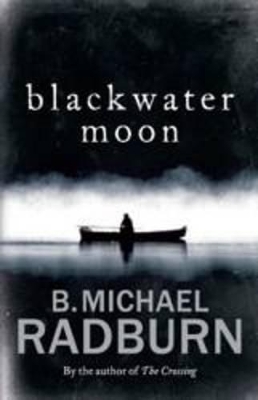 Blackwater Moon by B. Michael Radburn