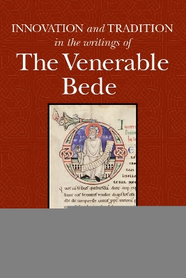 Innovation and Tradition in the Writings of the Venerable Bede book