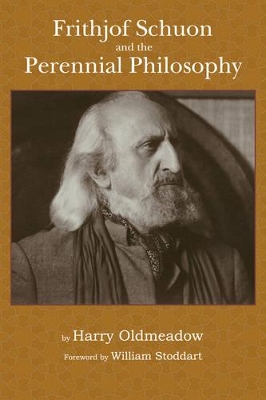 Frithjof Schuon and the Perennial Philosophy book