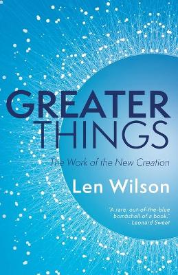 Greater Things: The Work of the New Creation book