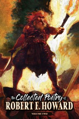 The Collected Poetry of Robert E. Howard, Volume 2 by Robert E Howard