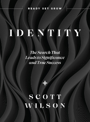 Identity: The Search That Leads to Significance and True Success book