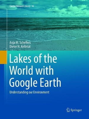 Lakes of the World with Google Earth: Understanding our Environment by Anja M. Scheffers