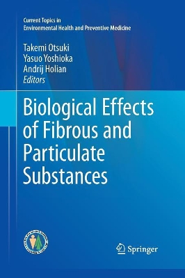 Biological Effects of Fibrous and Particulate Substances book