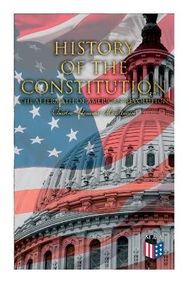 History of the Constitution: The Aftermath of American Revolution book