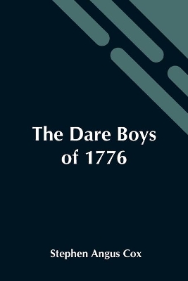 The Dare Boys Of 1776 book