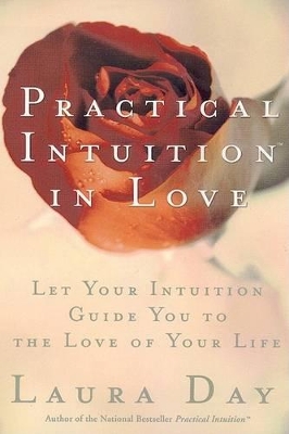 Practical Intuition in Love by Laura Day