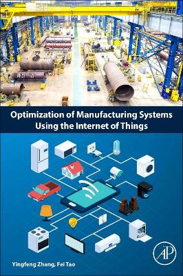 Optimization of Manufacturing Systems Using the Internet of Things book