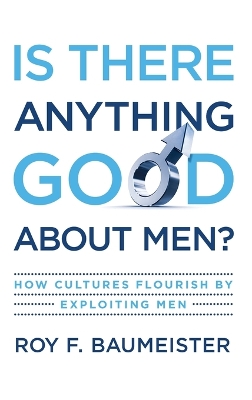 Is There Anything Good About Men? book
