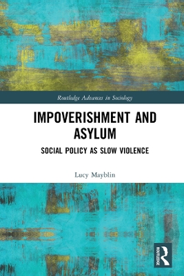 Impoverishment and Asylum: Social Policy as Slow Violence book