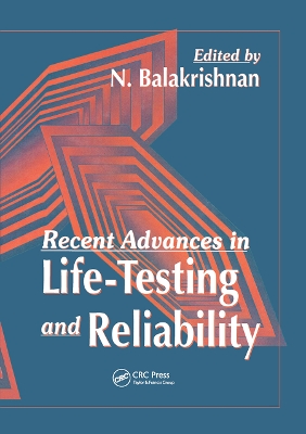 Recent Advances in Life-Testing and Reliability by N. Balakrishnan