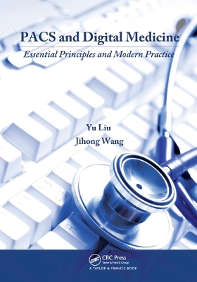 PACS and Digital Medicine: Essential Principles and Modern Practice book